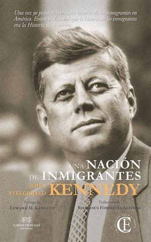 NACIÓN DE INMIGRANTES, UNA | 9788494820236 | KENNEDY, JOHN FITZGERALD