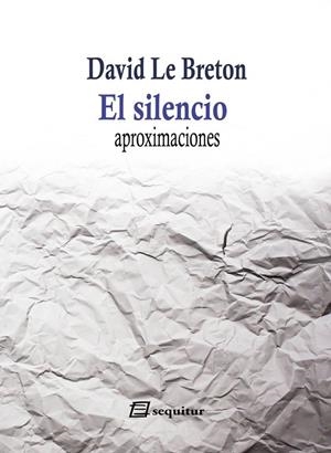SILENCIO, EL | 9788495363633 | BRETON, DAVID LE