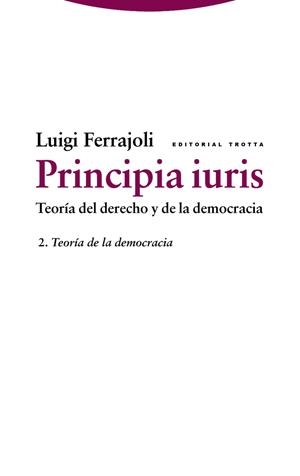 PRINCIPIA IURIS. TEORÍA DEL DERECHO Y DE LA DEMOCRACIA | 9788498796704 | FERRAJOLI, LUIGI