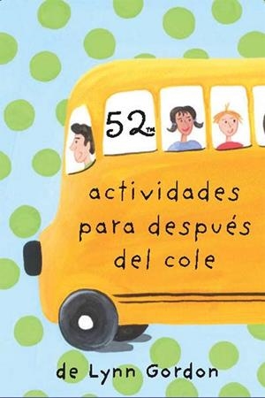 52 ACTIVIDADES PARA DESPUÉS DEL COLE | 9788868216610 | GORDON, LYNN