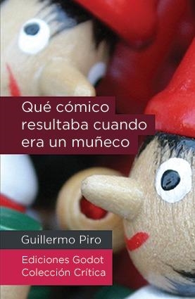 QUÉ CÓMICO RESULTABA CUANDO ERA UN MUÑECO | 9789871489527 | PIRO, GUILLERMO