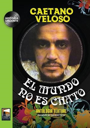 MUNDO NO ES CHATO, EL | 9789873783043 | VELOSO, CAETANO