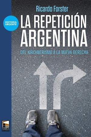 REPETICIÓN ARGENTINA, LA | 9789873783388 | FORSTER, RICARDO