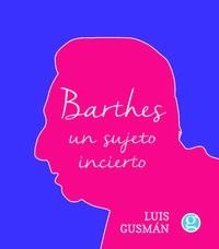 BARTHES : UN SUJETO INCIERTO | 9789873847837 | GUSMAN, LUIS