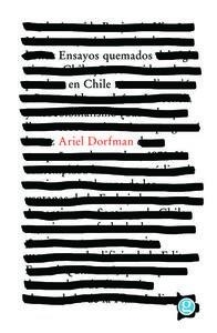 ENSAYOS QUEMADOS EN CHILE | 9789873847950 | DORFMAN, ARIEL