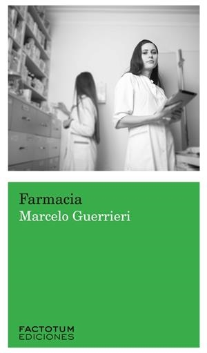 FARMACIA | 9789874621801 | GUERRIERI, MARCELO