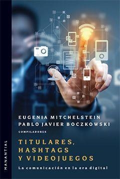 TITULARES, HASHTAGS Y VIDEOJUEGOS | 9789875002203 | BOCZKOWSKI / MITCHELSTEIN