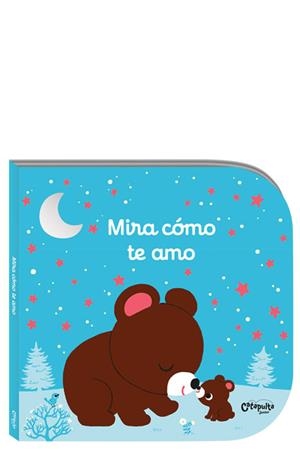 MIRA CÓMO TE AMO | 9789876375436 | DENOLLE, CHRISTEL