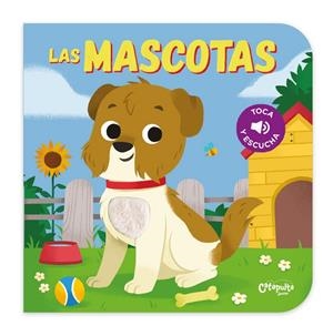 MASCOTAS, LAS - TOCA Y ESCUCHA | 9789876375702 | LOS EDITORES DE CATAPULTA