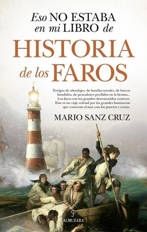 ESO NO ESTABA EN MI LIBRO DE HISTORIA DE LOS FAROS | 9788417954390 | SANZ CRUZ, MARIO