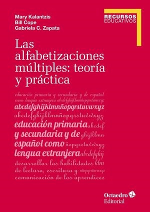 ALFABETIZACIONES MÚLTIPLES: TEORÍA Y PRÁCTICA, LAS | 9788418083242 | KALANTZIS, MARY/COPE, BILL/ZAPATA, GABRIELA C.