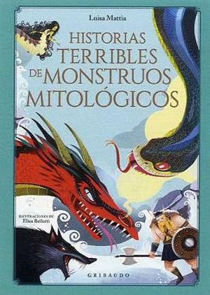 HISTORIAS MÁS TERRIBLES DE MONSTRUOS MITOLÓGICOS, LAS | 9788417127572 | MATTIA, LUISA