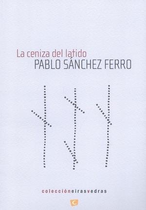 CENIZA DEL LATIDO, LA | 9788494345296 | SANCHEZ FERRO, PABLO