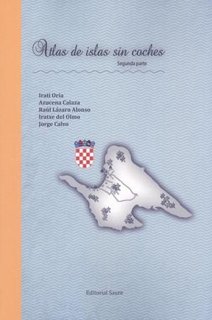 ATLAS DE ISLAS SIN COCHES, SEGUNDA PARTE | 9788417486044 | ORIA IKARAN, IRATI