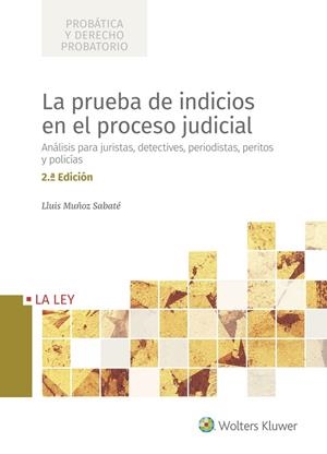PRUEBA DE INDICIOS EN EL PROCESO JUDICIAL, LA (2.ª EDICIÓN) | 9788490209677 | MUÑOZ SABATÉ, LLUIS