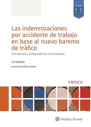 INDEMNIZACIONES POR ACCIDENTE DE TRABAJO EN BASE AL NUEVO BAR, LAS | 9788490904275 | GONZÁLEZ CALVET, JAUME