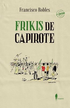 FRIKIS DE CAPIROTE | 9788412072891 | ROBLES RODRIGUEZ, FRANCISCO