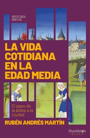 VIDA COTIDIANA EN LA EDAD MEDIA, LA | 9788417822439 | ANDRES MARTIN, RUBEN