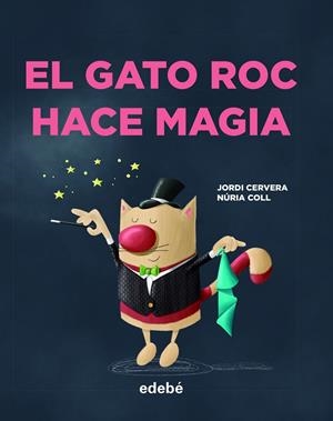 GATO ROC HACE MAGIA, EL | 9788468346342 | CERVERA I NOGUÉS, JORDI