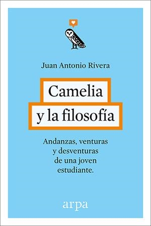CAMELIA Y LA FILOSOFÍA | 9788416601240 | RIVERA, JUAN ANTONIO