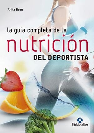 GUIA COMPLETA DE LA NUTRICIÓN DEL DEPORTISTA, LA | 9788499106212 | BEAN, ANITA