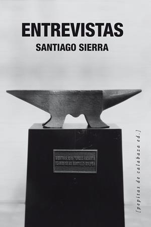 ENTREVISTAS / INTERVIEWS SANTIAGO SIERRA | 9788415862567 | SIERRA MARTÍN, SANTIAGO