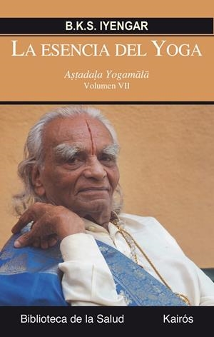 ESENCIA DEL YOGA, LA : VOLUM VII | 9788499884745 | IYENGAR, B. K. S.