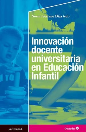 INNOVACIÓN DOCENTE UNIVERSITARIA EN EDUCACIÓN INFANTIL | 9788499218625 | SERRANO DIAZ, NOEMI