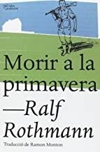 MORIR A LA PRIMAVERA | 9788494508554 | ROTHMANN, RALF