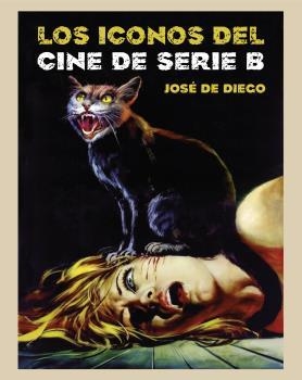 ICONOS DEL CINE DE SERIE B, LOS | 9788494141782 | DE DIEGO, JOSÉ