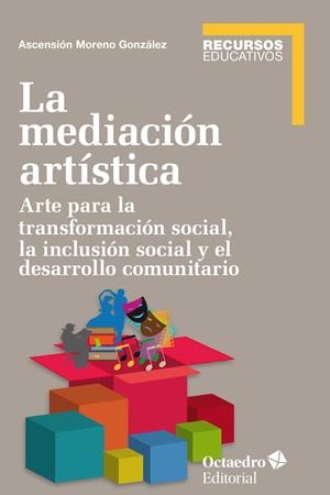 MEDIACIÓN ARTÍSTICA, LA | 9788499218854 | MORENO GONZALEZ, ASCENSION