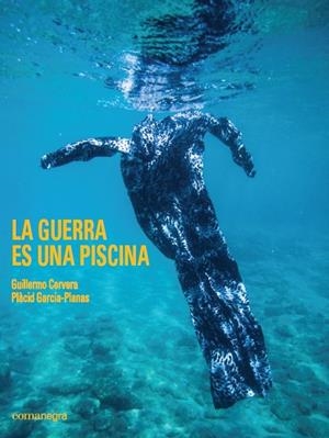 GUERRA ES UNA PISCINA, LA | 9788416605583 | CERVERA, GUILLERMO
