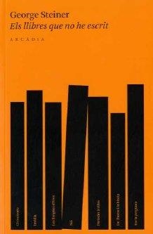 LLIBRES QUE NO HE ESCRIT | 9788493534523 | STEINER, GEORGE