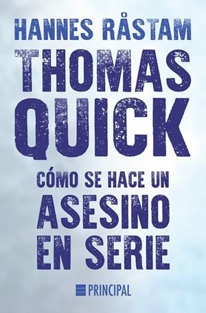 THOMAS QUICK. CÓMO SE HACE UN ASESINO EN SERIE | 9788416223206 | RåSTAM, HANNES