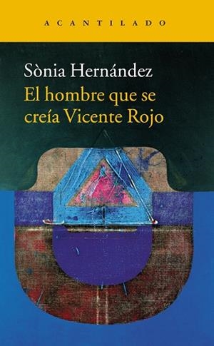 HOMBRE QUE SE CREÍA VICENTE ROJO, EL | 9788416748396 | HERNÁNDEZ HERNÁNDEZ, SÒNIA