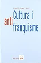 CULTURA I ANTIFRANQUISME | 9788486540654 | LOPEZ CRESPI, MIQUEL