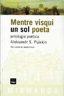 MENTRE VISQUI UN SOL POETA | 9788496061484 | PUSHKIN, ALEXANDER