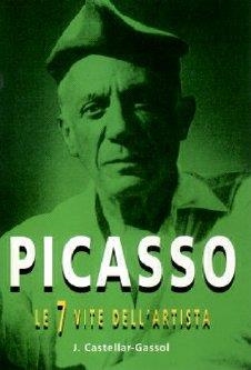 PICASSO LE 7 VITE DELL' ARTISTA | 9788496061729 | CASTELLAR-GASSOL, JOAN