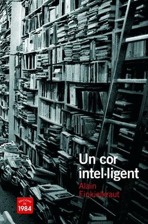 COR INTEL·LIGENT | 9788492440481 | FINKIELKRAUT, ALAIN