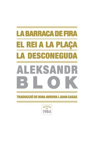 BARRACA DE FIRA, LA / EL REI DE LA PLAÇA / LA DESCONEGUDA | 9788492440269 | BLOK, ALEKSANDR