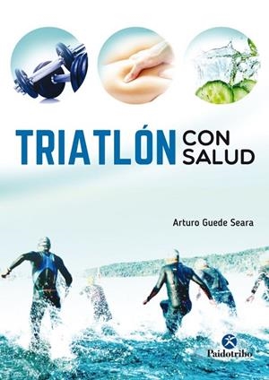 TRIATLÓN CON SALUD | 9788499106557 | GUEDE SEARA, ARTURO