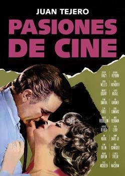 PASIONES DE CINE | 9788494141799 | TEJERO, JUAN