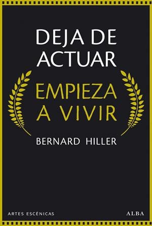 DEJA DE ACTUAR, EMPIEZA A VIVIR | 9788490651148 | HILLER, BERNARD