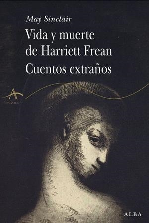 VIDA Y MUERTE DE HARRIET FREAN CUENTOS EXTRAÑOS | 9788484283942 | SINCLAIR, MAY