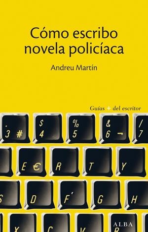 CÓMO ESCRIBO NOVELA POLICÍACA | 9788490650608 | MARTÍN, ANDREU
