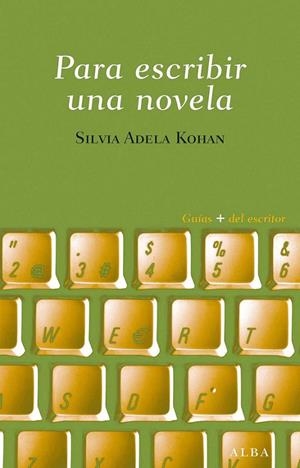 PARA ESCRIBIR UNA NOVELA | 9788484287605 | KOHAN, SILVIA ADELA