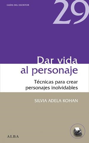 DAR VIDA AL PERSONAJE | 9788484289975 | KOHAN, SILVIA ADELA