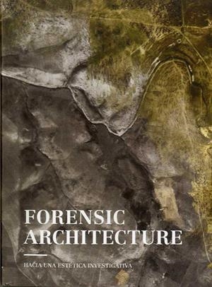 FORENSIC ARCHITECTURE | 9788417047153 | VARIOS AUTORES