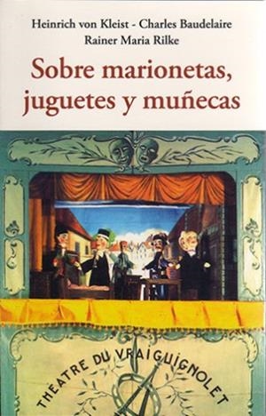 SOBRE MARIONETAS, JUGUETES Y MUÑECAS | 9788497169066 | BAUDELAIRE, CHARLES / RILKE, RAINER MARIA