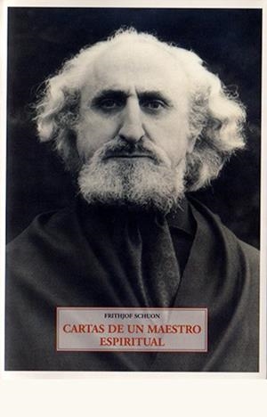 CARTAS DE UN MAESTRO ESPIRITUAL | 9788497169165 | SCHUON, FRITHJOF